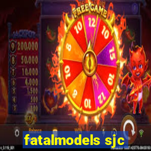 fatalmodels sjc